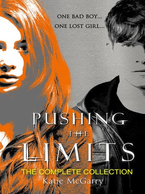 cover image of Katie Mcgarry Pushing the Limits Complete Collection/Pushing the Limits/Crossing the Line/Dare You To/Crash Into You/Take Me On/Breaking